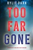 Book Too Far Gone (A Morgan Stark FBI Suspense Thriller—Book 3)