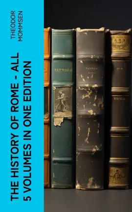 Read: The History of Rome - All 5 Volumes in One Book Edition