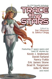 Trace the Stars - Joe Monson, Jaleta Clegg, Kevin J. Anderson, David Farland, Nancy Fulda, Sandra Tayler, Brad R. Torgersen, M. K. Hutchins, Eric James Stone, Eric G. Swedin, Daniel Friend, Emily Martha Sorenson, John M Olsen, James Wymore, Paul Genesse, Wulf Moon, Beth Buck & Julia H. West