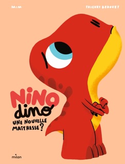 Nino Dino - Une nouvelle maîtresse ? by Mim & Thierry Bedouet