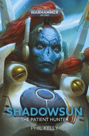 Shadowsun: The Patient Hunter - Phil Kelly
