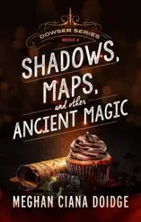 Shadows, Maps, and Other Ancient Magic