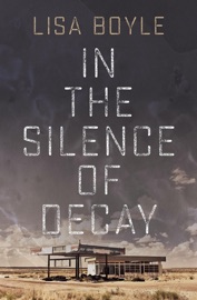 In the Silence of Decay - Lisa Boyle