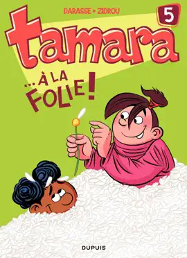 Read: Tamara - Tome Book 5 - ...A la folie !