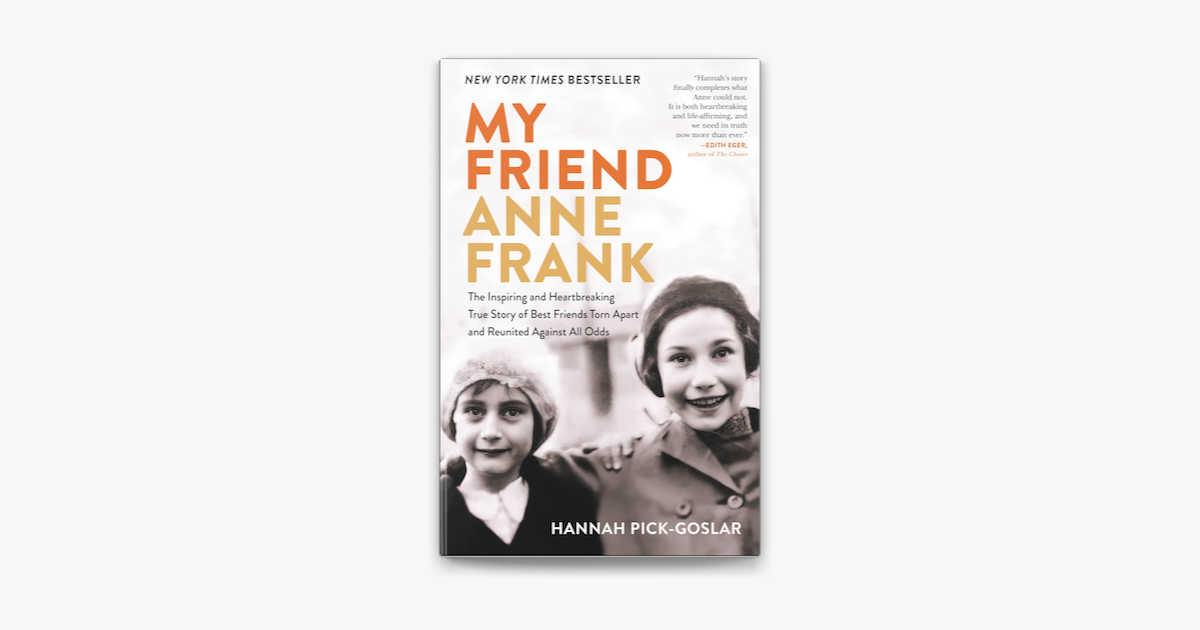 My Friend Anne Frank: The Inspiring by Pick-Goslar, Hannah