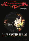 Les masques de sang - Les étranges soeurs Wilcox (Tome 3) - Fabrice Colin