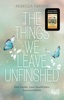 Book The Things we leave unfinished