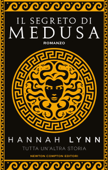 Il segreto di Medusa - Hannah Lynn