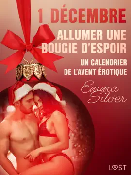 1 décembre : Allumer une bougie d'espoir - Un calendrier de l'Avent érotique