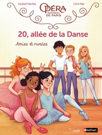 20, allée de la danse - Tome 1 - Amies et rivales - Elizabeth Barfety
