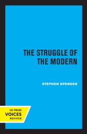 The Struggle of the Modern - Stephen Spender