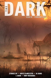The Dark Issue 81 - Kristi DeMeester, Ai Jiang, L Chan & Tony Richards