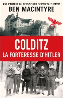 Colditz : La forteresse d'Hitler by Ben Macintyre & Richard Robert