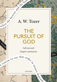The Pursuit of God: A Quick Read edition - Quick Read & A. W. Tozer