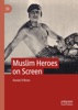 Book Muslim Heroes on Screen