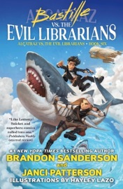 Bastille vs. the Evil Librarians - Brandon Sanderson & Janci Patterson