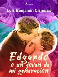 Edgardo o un joven de mi generación - Luis Benjamín Cisneros