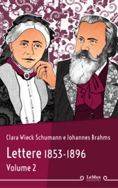 Lettere 1853-1896. Volume 2 - Johannes Brahms & Clara Schumann