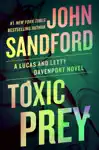 Toxic Prey by John Sandford Book Summary, Reviews and Downlod