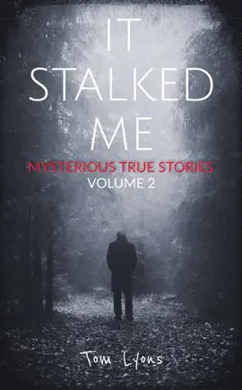 Read: It Stalked Me: Mysterious True Stories, Volume Book 2