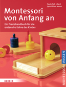 Montessori von Anfang an - Paula Polk Lillard & Lynn Lillard Jessen
