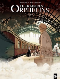 Le Train des orphelins - Tome 1 - Philippe Charlot
