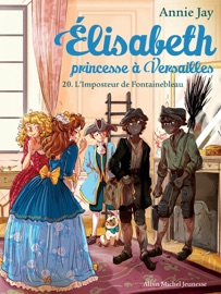 L'Imposteur de Fontainebleau - tome 20 - Annie Jay & Ariane Delrieu