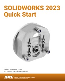SOLIDWORKS 2023 Quick Start - David C. Planchard