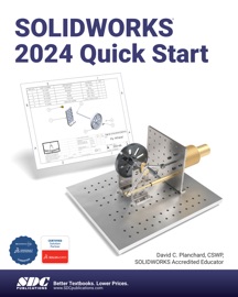 SOLIDWORKS 2024 Quick Start - David C. Planchard