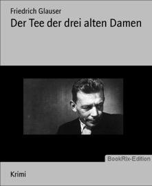 Der Tee der drei alten Damen - Friedrich Glauser