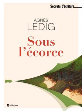 Read: Sous Book l'écorce - Les secrets d'écriture d'Agnès Ledig