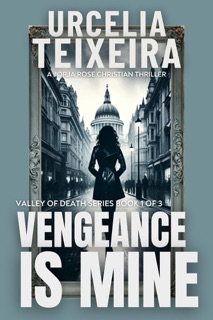 Vengeance is Mine by Urcelia Teixeira