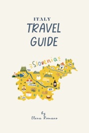 ITALY TRAVEL GUIDE - Elena Romano
