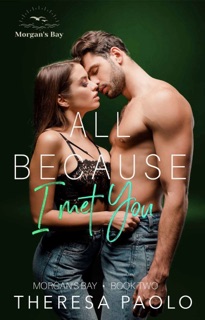 All Because I Met You by Theresa Paolo