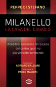 Milanello, la casa del Diavolo - Peppe Di Stefano