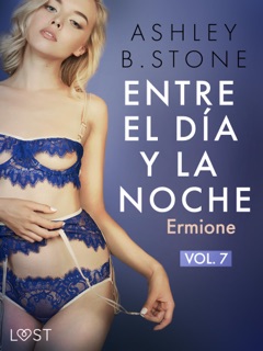 Entre el día y la noche 7: Ermione – una novela erótica by Ashley B. Stone