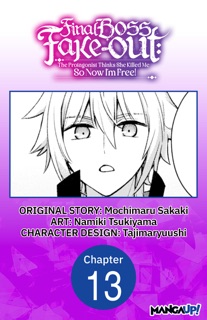 Final Boss Fake-out: The Protagonist Thinks She Killed Me So Now I'm Free! #013 by Mochimaru Sakaki, Namiki Tsukiyama & Tajimaryuushi
