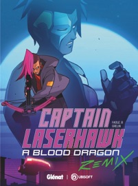 Captain Laserhawk A Blood Dragon Remix - Faouz.B & Grelin