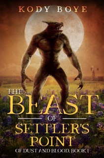 The Beast of Settler's Point by Kody Boye