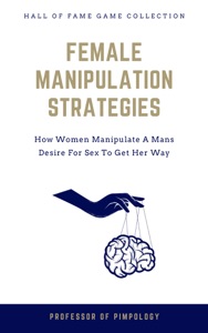 Female Manipulation Strategies