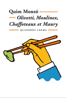Olivetti, Moulinex, Chaffoteaux et Maury by Quim Monzó
