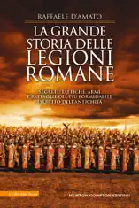 La grande storia delle legioni romane
