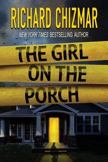 The Girl on the Porch (expanded and revised) by Richard Chizmar