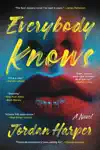 Everybody Knows by Jordan Harper Book Summary, Reviews and Downlod