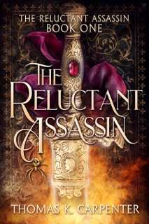 The Reluctant Assassin by Thomas K. Carpenter