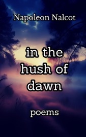 In the Hush of Dawn: Poems
