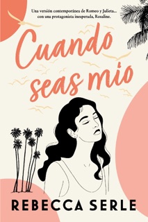 Cuando seas mío by Rebecca Serle