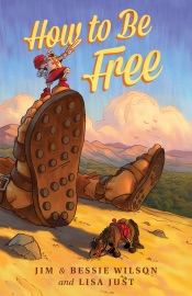 How to Be Free - Jim Wilson, Bessie Wilson & Lisa Just