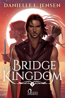 THE BRIDGE KINGDOM by Danielle L. Jensen