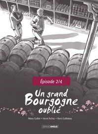 Un Grand Bourgogne Oublié - Chapitre 2 - Boris Guilloteau & Emmanuel Guillot